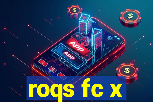 roqs fc x